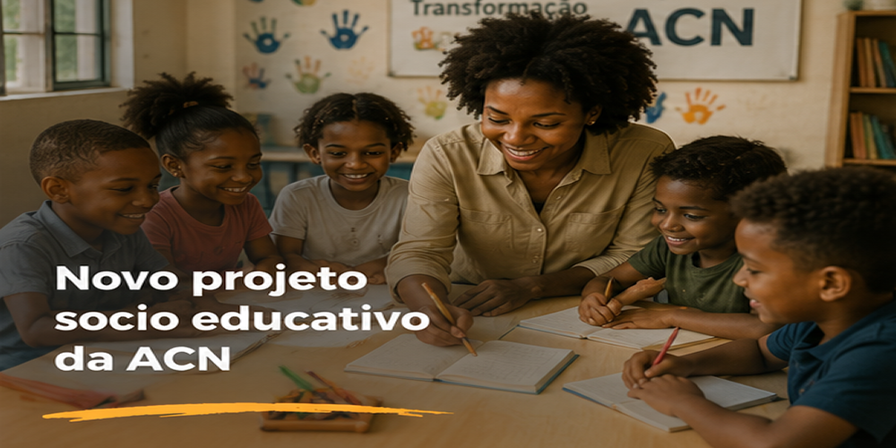 Novo projeto socio educativo da ACN